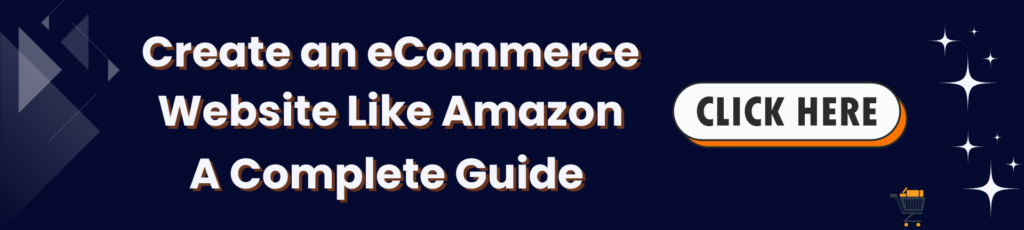 How to Create an eCommerce Website Like Amazon