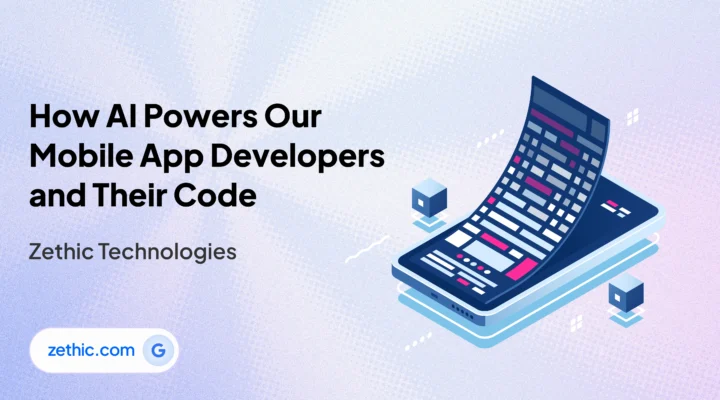 AI-driven app development workflow for developers at Zethic Technologies.